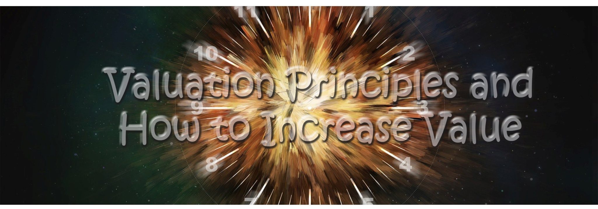 Valuation Principles and How to Increase Value